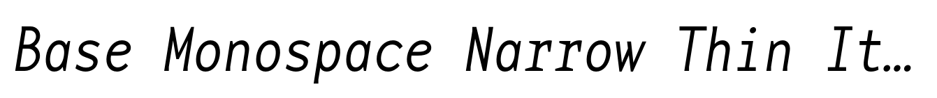Base Monospace Narrow Thin Italic image